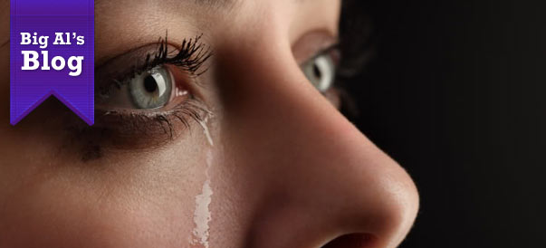 Big Al’s Blog: Making women cry…that’s what I do