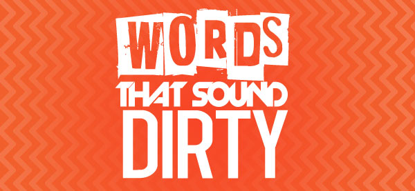 Words that sound dirty 