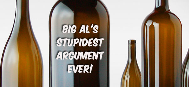 Big Al’s stupidest argument ever! 
