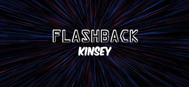 Flashback: Kinsey 