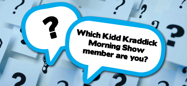 Which Kidd Kraddick Morning Show member are you?