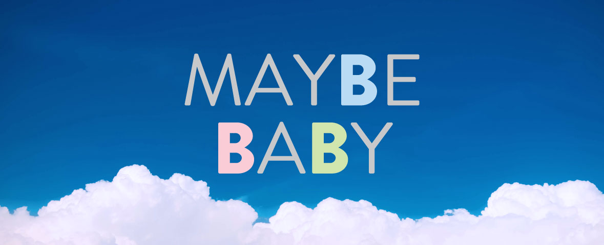 MAYBE BABY