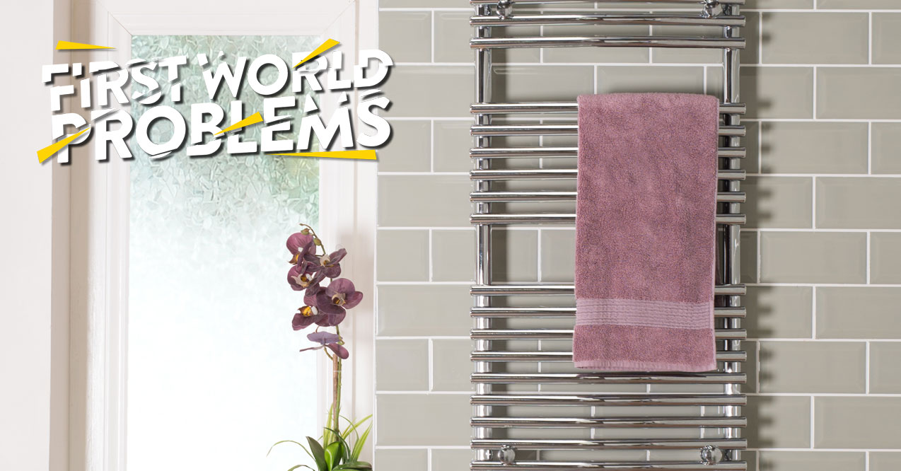 First World Problems – The Towel Warmer
