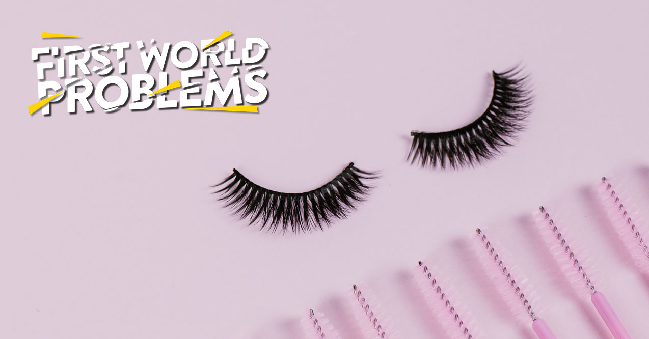 First World Problems – Fake Eyelashes