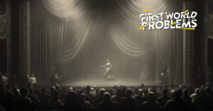 First World Problems: TOO Close to the Opera Stage