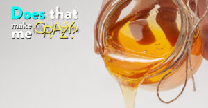 Does That Make Me Crazy: Put That on EVERYTHING