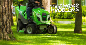 First World Problem: Why Doesn’t the Lawn Mower Have a Heated Seat?