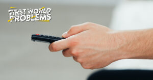 First World Problems: TV Remote