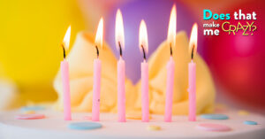 Does That Make Me Crazy: 3/4th Birthday